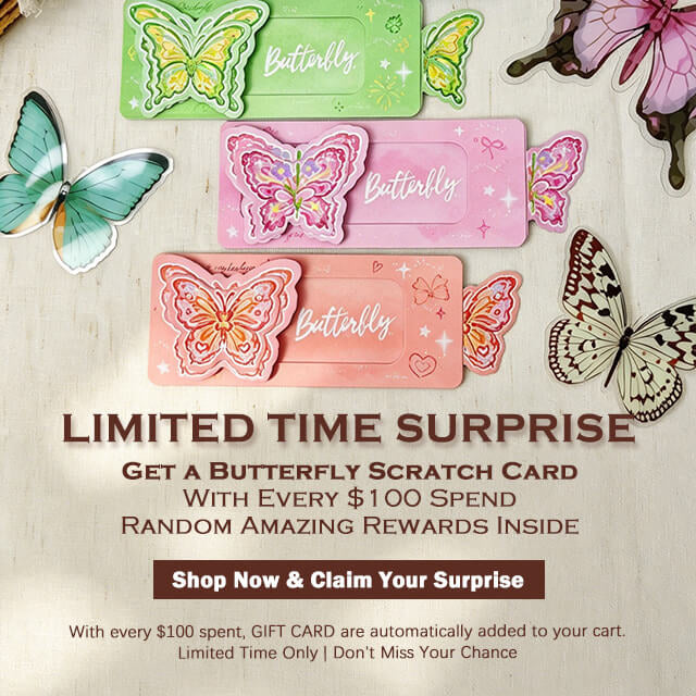 【Limited-Time】Spend $100, Get a Butterfly Scratch Card